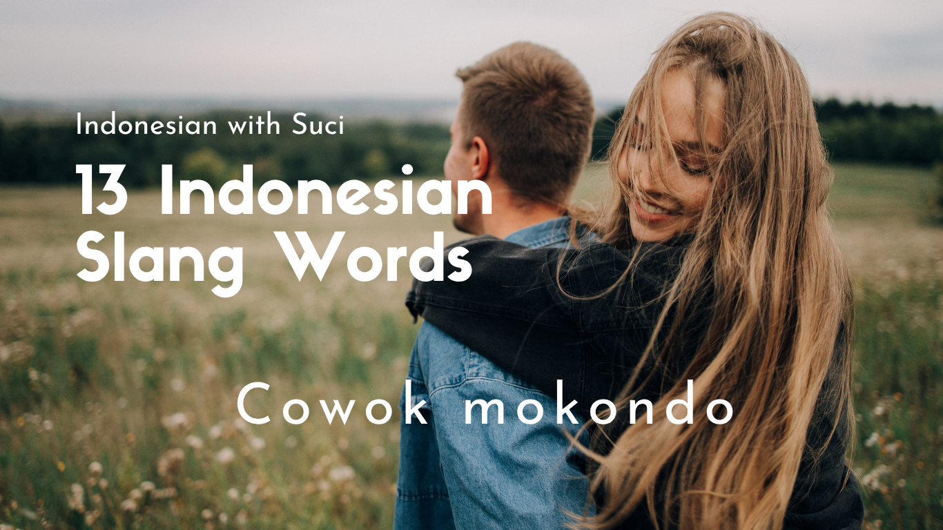 13 Indonesian Slang Words You’ll Hear Online and in Real Life 🇮🇩